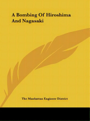 A Bombing Of Hiroshima And Nagasaki, De The Manhattan Engineer District, Manhatt. Editorial Kessinger Pub Llc, Tapa Dura En Inglés
