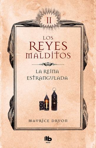 La reina estrangulada ( Los Reyes Malditos 2 ), de Druon, Maurice. Editorial B de Bolsillo Ediciones B, tapa blanda en español