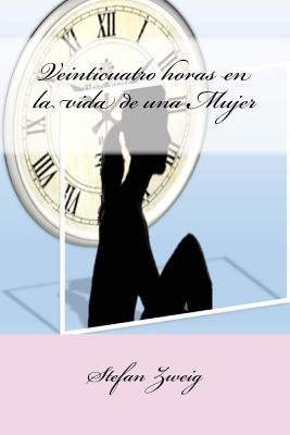 Libro Veinticuatro Horas En La Vida De Una Mujer - Rivas,...