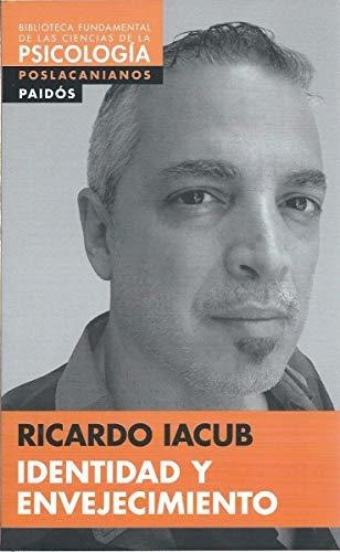 Libro Identidad Y Envejecimiento - Iacub, Ricardo