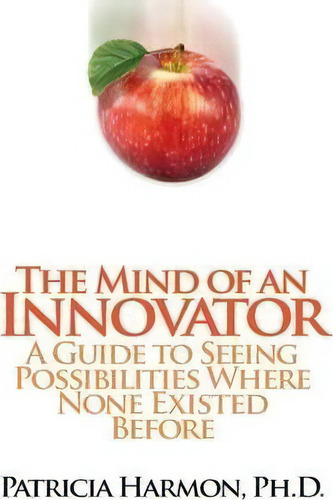 The Mind Of An Innovator, De Ph D Patricia Harmon. Editorial Strategic Book Publishing Rights Agency Llc, Tapa Blanda En Inglés