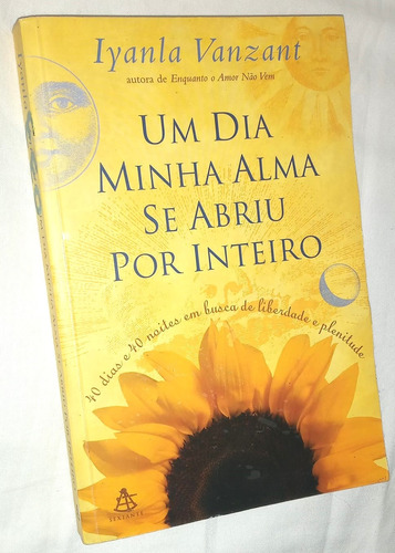 Um Dia Minha Alma Se Abriu Por Inteiro Iyanla Vanzant 