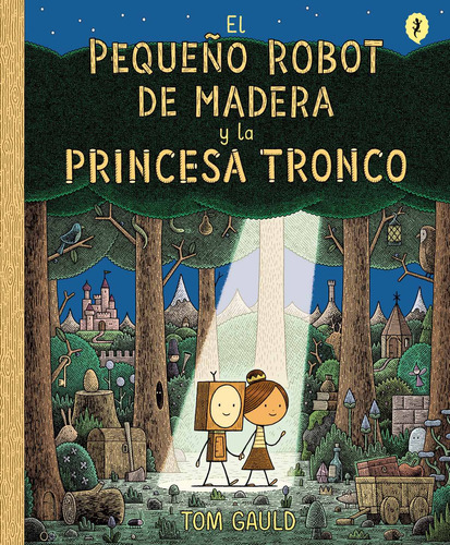Libro El Pequeño Robot De Madera Y La Princesa Tronco