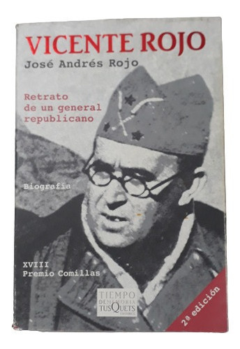 Vicente Rojo - Retrato De Un General -  José Andrés Rojo