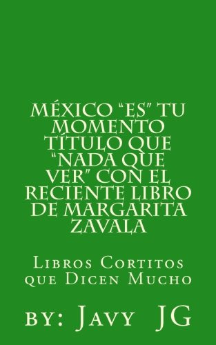 Mexico Es Tu Momento Titulo Que Nada Que Ver Con El Reci