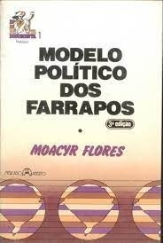 Livro Modelo Político Dos Farrapos Moacyr Flores