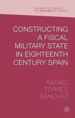 Constructing A Fiscal Military State In Eighteenth Centur...