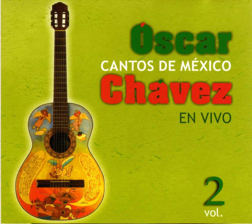 Oscar Chávez - Cantos De México En Vivo Vol.2 - Cd