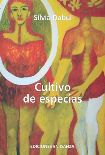 Cultivo De Especias, De Silvia Dabul. Editorial Ediciones En Danza, Edición 1 En Español