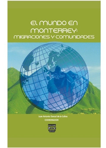 El Mundo En Monterrey, De Doncel De La Colina, Juan Antonio. Editorial Plaza Y Valdes Editores En Español