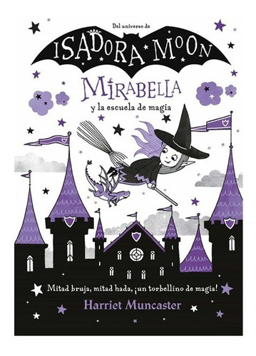 Harriet Muncaster - Mirabella Y La Escuela De Magia