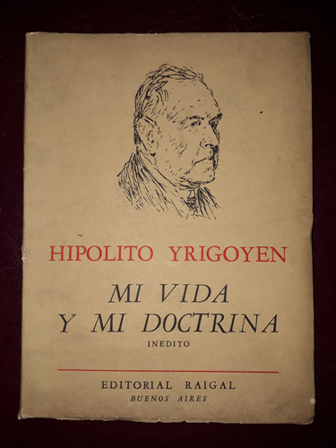 Mi Vida Y Mi Doctrina- Hipóligo Yrigoyen