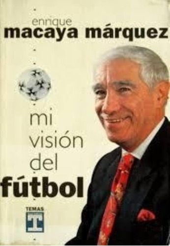 Mi Vision Del Futbol, De Macaya Marquez, Enrique. Temas Grupo Editorial, Tapa Tapa Blanda En Español