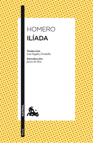 Ilíada, de Homero. Serie Fuera de colección Editorial Austral México, tapa blanda en español, 2013