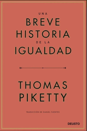 Imagen 1 de 2 de Libro Una Breve Historia De La Igualdad - Thoma Piketty