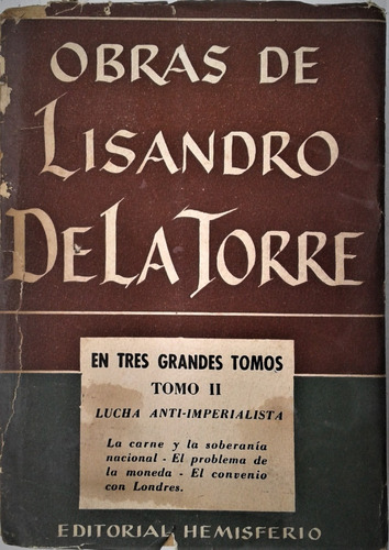 Obras De Lisandro De La Torre - Tomo 2 - Hemisferio 1952