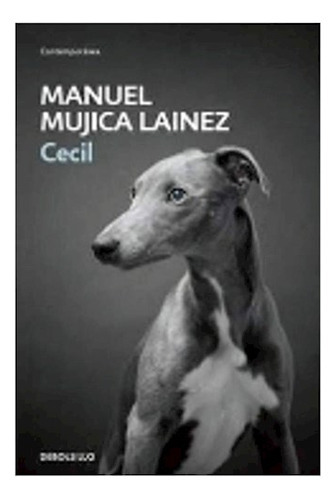 Cecil (coleccion Contemporanea), De Mujica Láinez, Manuel. Editorial Debolsillo, Tapa Blanda, Edición 1 En Español, 9999