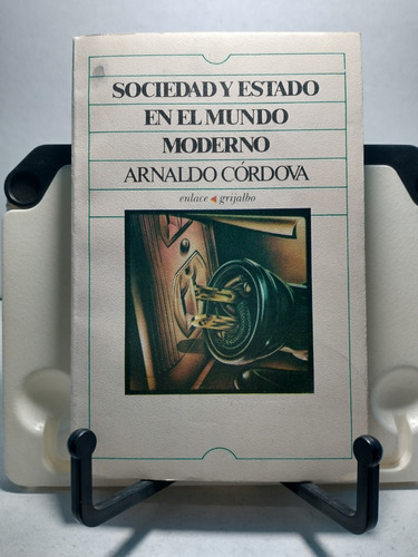 Sociedad Y Estado En El Mundo Moderno *nuevo-arnaldo Córdova