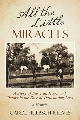 Libro All The Little Miracles: A Story Of Survival, Hope,...