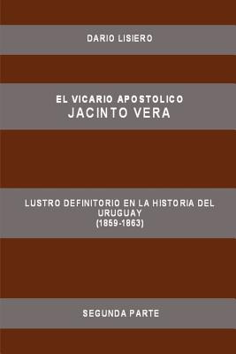 Libro El Vicario Apostolico Jacinto Vera, Lustro Definito...