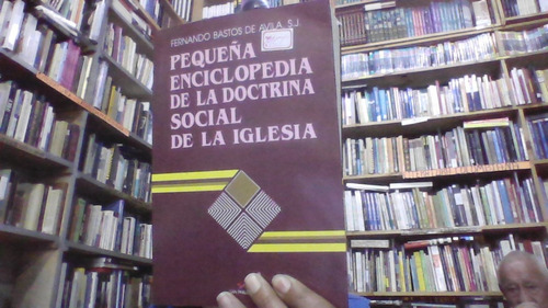 Pequeña Enciclopedia De La Doctrina Social De La Iglesia 