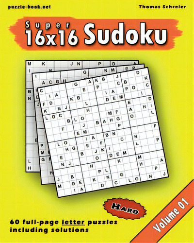 16x16 Super Sudoku: Hard 16x16 Full-page Alphabet Sudoku, Vol. 1, De Schreier, Thomas. Editorial Createspace, Tapa Blanda En Inglés