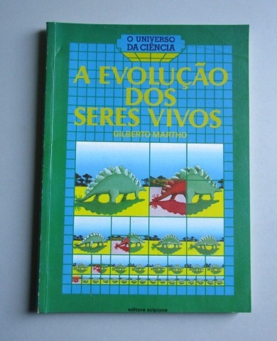 A Evolução Dos Seres Vivos - Gilberto Martho