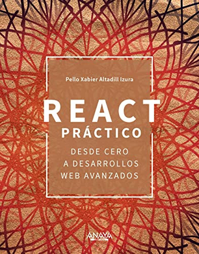 React Practico: Desde Cero A Desarrollos Web Avanzados -titulos Especiales-, De Pello Xabier Altadill Izura. Editorial Anaya Multimedia, Tapa Blanda En Español, 2023