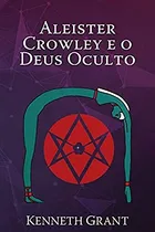 Comprar Aleister Crowley E O Deus Oculto
