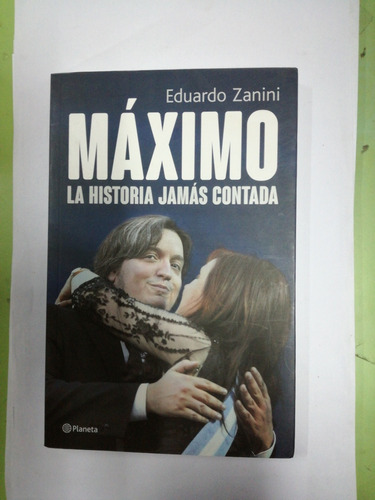 Maximo La  Historia Jamas Contada Eduardo Zanini