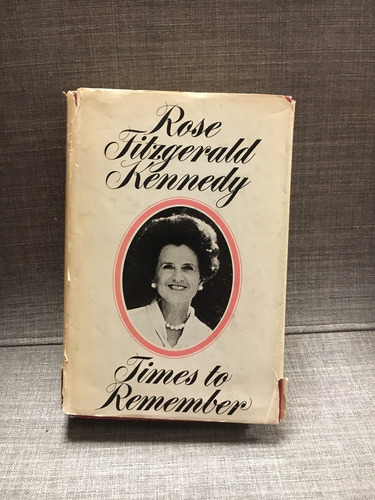 Rose Fitzgerald Kennedy, Times To Remember Autobio (lxmx)