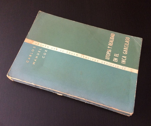 Utopía Y Realidad Inca Garcilaso D La Vega Carlos Manuel Cox