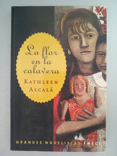 Flor En La Calavera, La, De Alcala, Kathleen. Editorial Emecé, Tapa Tapa Blanda En Español