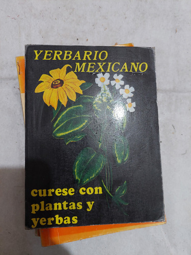 Yerbario Mexicano , Curese Con Plantas Y Yerbas , Luis G.