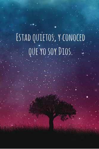 Libro: Estad Quietos, Y Conoced Que Yo Soy Dios: Libreta