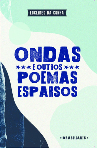 Ondas E Outros Poemas Esparsos, De Cunha, Euclides Da. Editora Brasiliaris Em Português