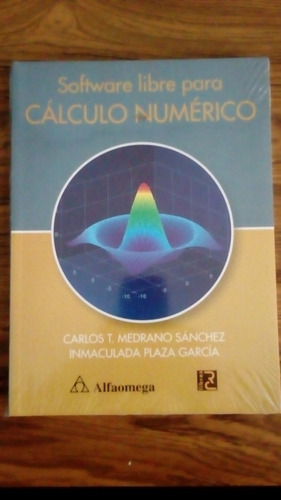 Carlos Medrano Sánchez/ Sotfware Libre Para Cálculo Numérico