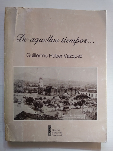 De Aquellos Tiempos 1995 Huber, San Andres Tuxtla Veracruz