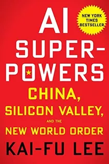 Libro Ai Superpowers: China, Silicon Valley, And The New W