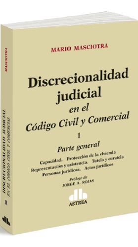 Discrecionalidad Judicial Código Civil Comercial 1 Masciotra