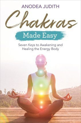 Chakras Made Easy : Seven Keys To Awakening And Healing T...