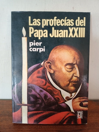 Las Profecías Del Papa Juan Xxlll. Pier Carpi 