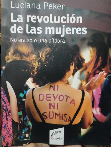 La Revolucion De Las Mujeres  Luciana Peker Impecable!
