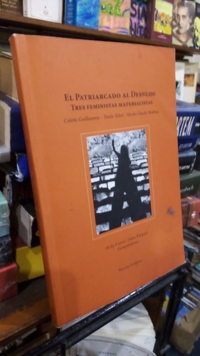 Guillaumin El Patriarcado Al Desnudo Tres Feministas Ma&-.