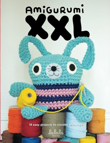 Amigurumi Xxl 18 Proyectos Faciles De Crochet Con Cuerda