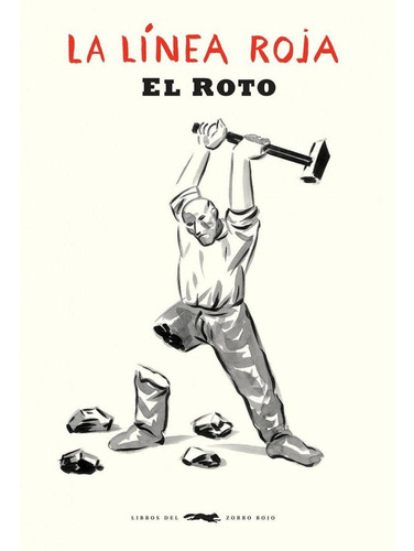 LA LINEA ROJA, de El Roto. Editorial Libros del Zorro Rojo en español, 2021