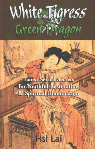 White Tigress Green Dragon, De Hsi Lai. Editorial Createspace Independent Publishing Platform, Tapa Blanda En Inglés