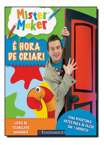 Mister Maker - É Hora De Criar! - Livro De Trabalhos Manuais