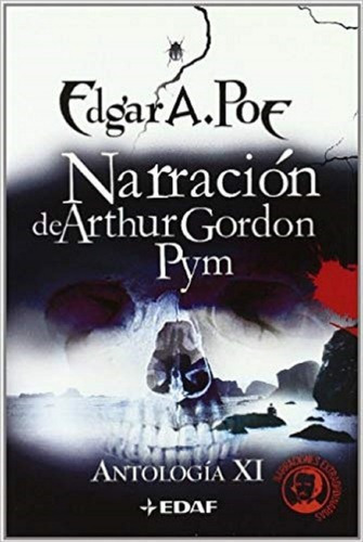 Narración De Arthur Gordon Pym (antología Xi) - E.a., de Edgar Allan Poe. Editorial Edaf en español