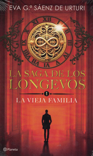 Vieja Familia, La La Saga De Los Longevos 1: La Vieja Familia, De Saenz De Urturi, Eva G.., Vol. 1. Editorial Planeta,